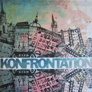 Gilbert Holmström: Konfrontation