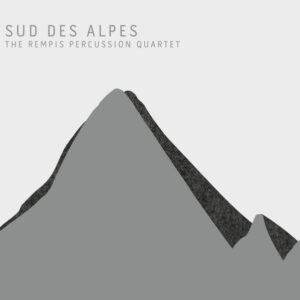 The Rempis Percussion Quartet: Sud Des Alpes