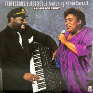 Professor's Blues Revue* Featuring Karen Carroll: Professor Strut