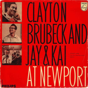 Clayton*, Brubeck* And Jay* & Kai*: At Newport