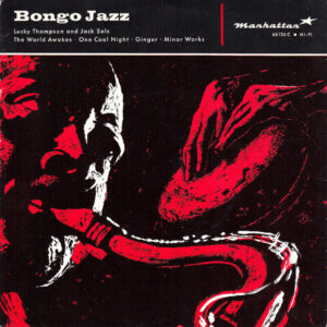 Lucky Thompson And Jack Sels: Bongo Jazz