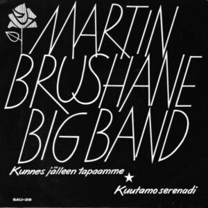 Martin Brushane Big Band: Kunnes Jälleen Tapaamme