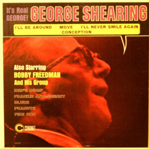 George Shearing Also Starring Bobby Freedman And His Group*: It's Real George