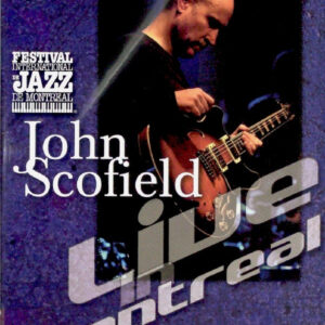 John Scofield: Live In Montreal