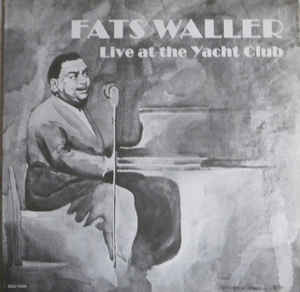 Fats Waller: Live At The Yacht Club