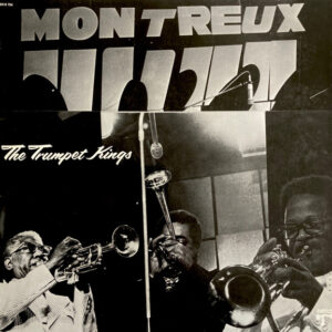 The Trumpet Kings: At The Montreux Jazz Festival 1975