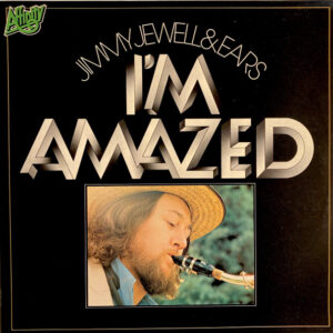 Jimmy Jewell & Ears: I'm Amazed