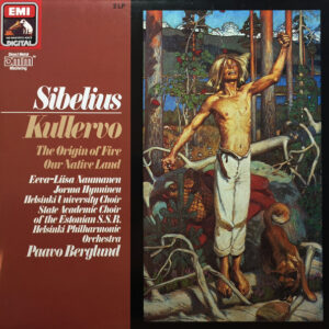 Sibelius* – Eeva-Liisa Naumanen, Jorma Hynninen, Helsinki University Choir*, State Academic Choir Of The Estonian S.S.R.*, Helsinki Philharmonic Orchestra: Kullervo / The Origin Of Fire / Our Native Land