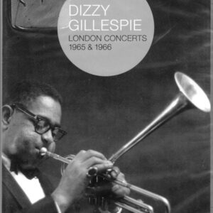 Dizzy Gillespie: London Concerts 1965 & 1966