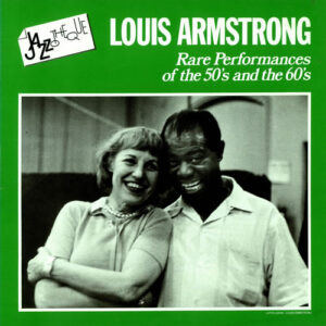 Louis Armstrong: Rare Performances Of The 50's And 60's