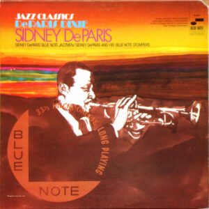 Sidney DeParis' Blue Note Jazzmen / Sidney DeParis And His Blue Note Stompers: DeParis  Dixie