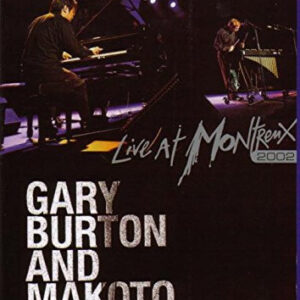 Gary Burton & Makoto Ozone: Live At Montreux 2002