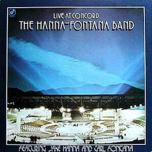 The Hanna-Fontana Band Featuring Jake Hanna And Carl Fontana: Live At Concord