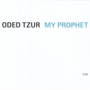 Oded Tzur: My Prophet