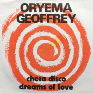 Geoffrey Oryema: Cheza Disco / Dreams Of Love