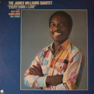 The James Williams Quartet: Everything I Love