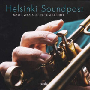 Martti Vesala Soundpost Quintet: Helsinki Soundpost