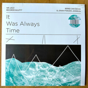 Berke Can Özcan & Jonah Parzen-Johnson: It Was Always Time