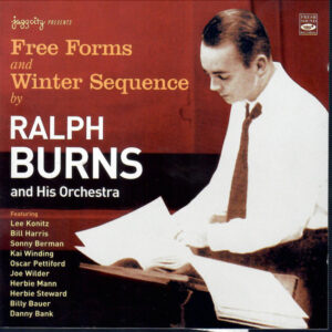 Ralph Burns And His Orchestra: Free Forms And Winter Sequence