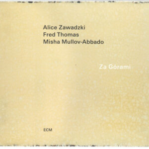 Alice Zawadzki / Fred Thomas (3) / Misha Mullov-Abbado: Za Górami