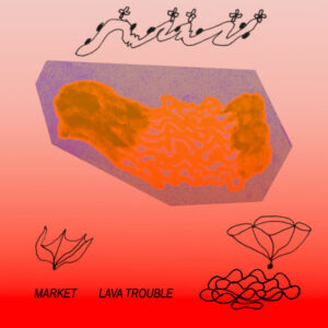 Market (3): Lava Trouble