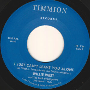 Willie West And The Soul Investigators: I Just Can't Leave You Alone