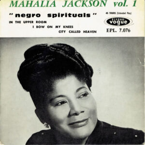 Mahalia Jackson: Mahalia Jackson Vol. 1  "Negro Spirituals"