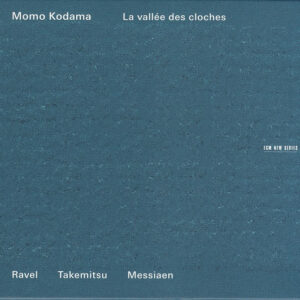 Momo Kodama - Ravel*, Takemitsu*, Messiaen*: La Vallée Des Cloches