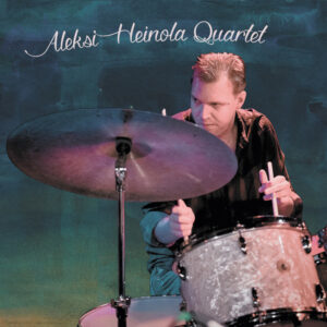 Aleksi Heinola Quartet: Aleksi Heinola Quartet