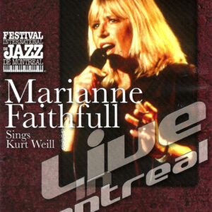 Marianne Faithfull: Sings Kurt Weill Live Montreal