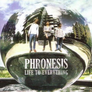 Phronesis: Life To Everything