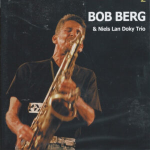 Bob Berg & Niels Lan Doky Trio: The Geneva Concert