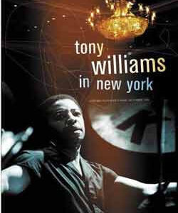 Tony Williams*: In New York