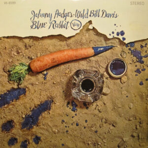 Johnny Hodges - Wild Bill Davis: Blue Rabbit