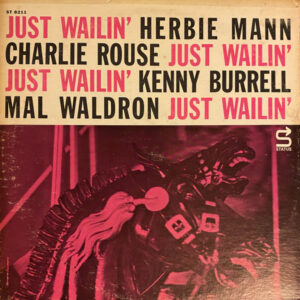 Herbie Mann, Charlie Rouse, Kenny Burrell, Mal Waldron: Just Wailin'