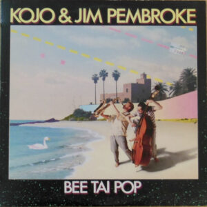 Kojo (2) & Jim Pembroke: Bee Tai Pop