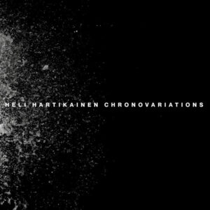 Heli Hartikainen: CHRONOVARIATIONS