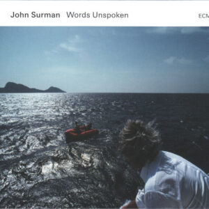 John Surman: Words Unspoken