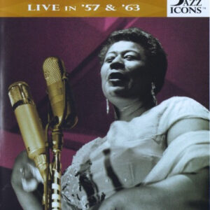 Ella Fitzgerald: Live In '57 & '63