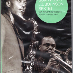 Sonny Sitt - J.J. Johnson Sextet: We Remember Bird Berlin & London 1964