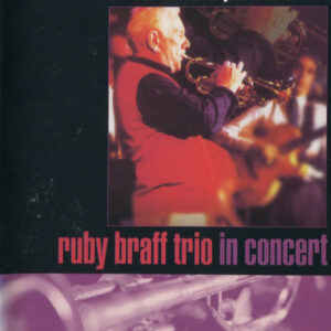 Ruby Braff Trio*: In Concert Live At Brecon Jazz Festival 1991