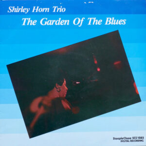 Shirley Horn Trio: The Garden Of The Blues