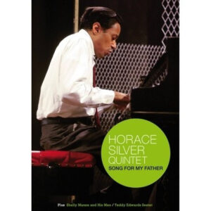 The Horace Silver Quintet: Song For My Father