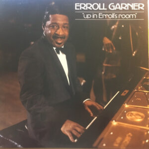 Erroll Garner: Up In Erroll's Room