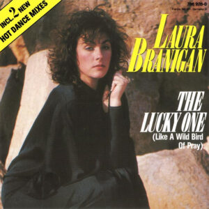 Laura Branigan: The Lucky One (Like A Wild Bird Of Pray) (Dance Mixes)