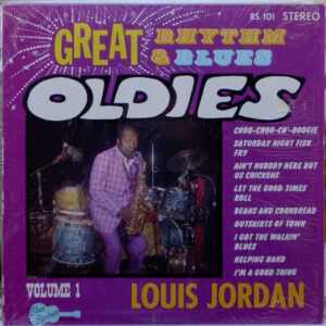 Louis Jordan: Great Rhythm & Blues Oldies Volume 1