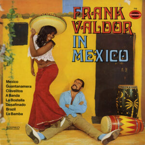 Frank Valdor: Frank Valdor In Mexico