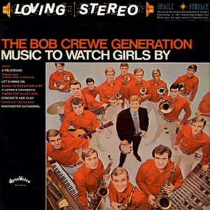 The Bob Crewe Generation: Music To Watch Girls By