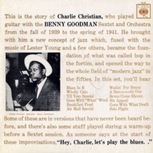 Charlie Christian With The Benny Goodman Sextet And Orchestra*: With The Benny Goodman Sextet And Orchestra