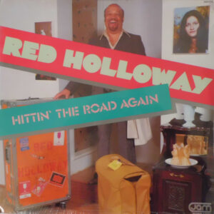 Red Holloway: Hittin' The Road Again